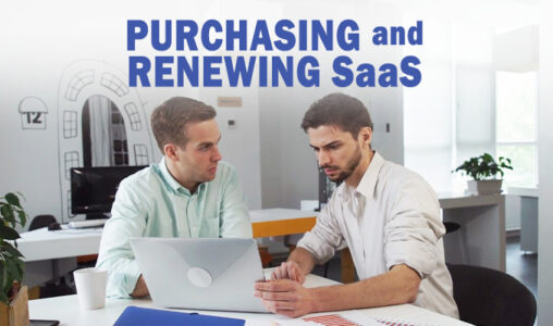 4 Tips to Take the Stress out of Purchasing and Renewing SaaS