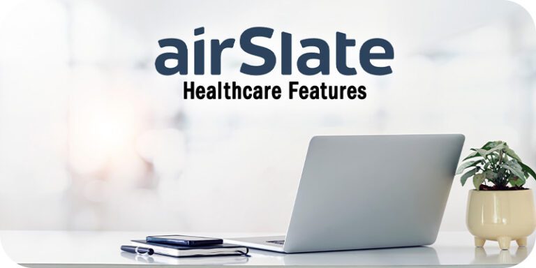 airSlate Features Healthcare Companies Should Know About