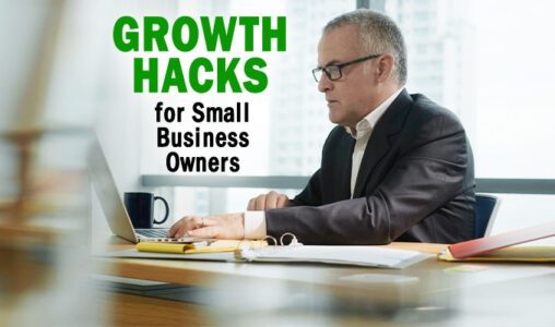 Growth Hacks for Business Owners How Smaller Businesses Can Grow