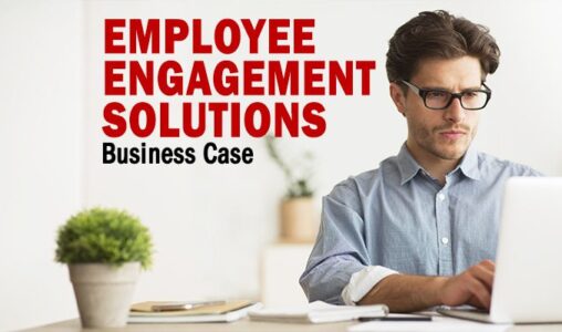 How to Make a Business Case for Employee Engagement Solutions