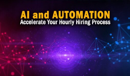 How to Use AI and Automation to Accelerate Your Hourly Hiring Process