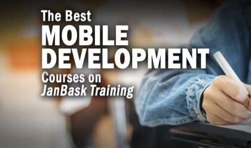 The 4 Best Mobile Development Courses on JanBask Training