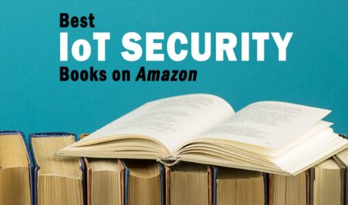 The Best Internet of Things (IoT) Security Books for Your Bookshelf