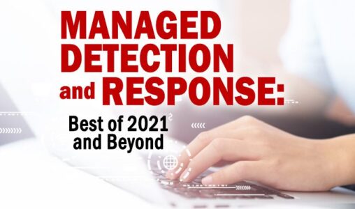 Managed Detection and Response: Best of 2021 and Beyond