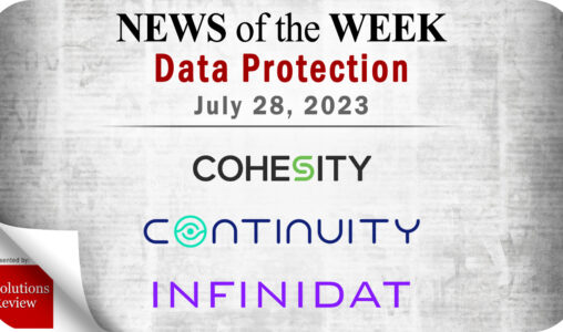 Storage and Data Protection News for the Week of July 28; Updates from Cohesity, Continuity Software, Infinidat & More