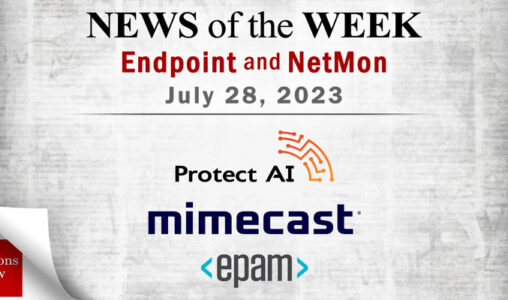 Endpoint Security and Network Monitoring News for the Week of July 28