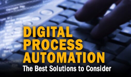 The Best Digital Process Automation Solutions to Consider