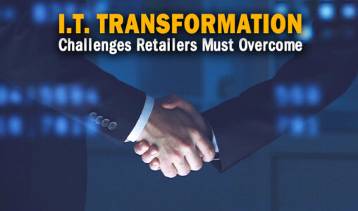 The IT Transformation Challenges Retailers Must Overcome to Stay Competitive