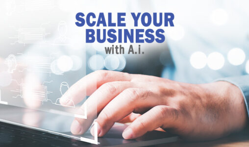 Three Ways AI Can Help Scale Your Growing Business