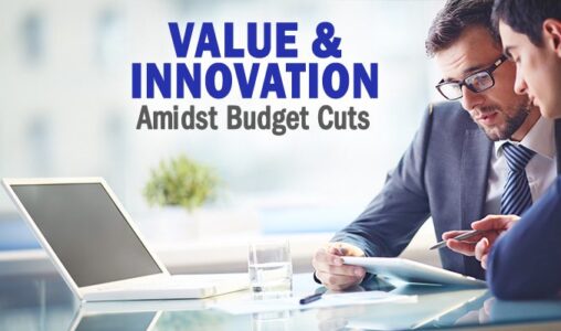 Driving Value and Accelerating Business Innovation Amidst Budget Cuts