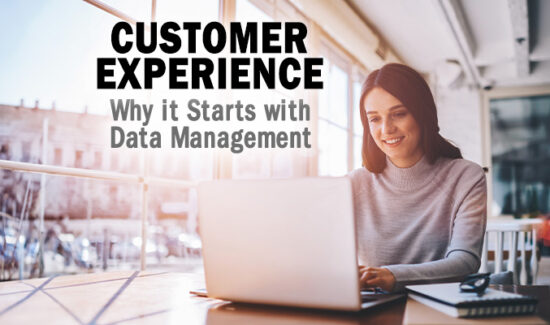 Why a Great Customer Experience Starts with Data Management