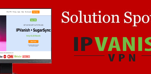 IPVanish Solution Spotlight: Key Features + How to Install and Set Up